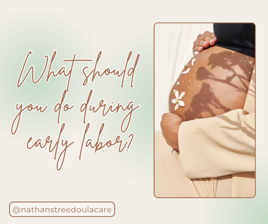 What should you do during early labor?